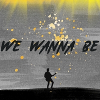We Wanna Be ,  ,  196626689795