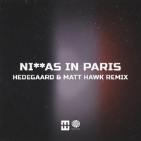 Ni**as in Paris ,  HEDEGAARD & Matt Hawk Remix ,  196925315807