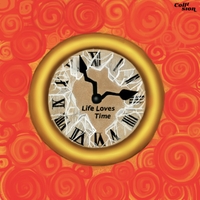 LIFE LOVES TIME ,  ,  198588305409