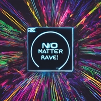 No Matter Rave ,  ,  198588425817