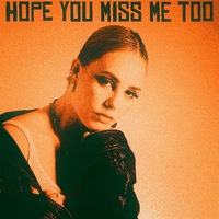 Hope You Miss Me Too ,  ,  198391612176