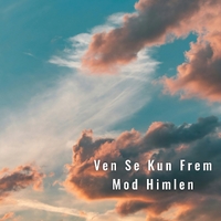 Ven Se Kun Frem Mod Himlen ,  ,  199066880180