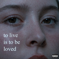 to live is to be loved ,  ,  889845976448