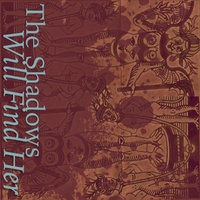 The Shadows Will Find Her ,  ,  199350230387