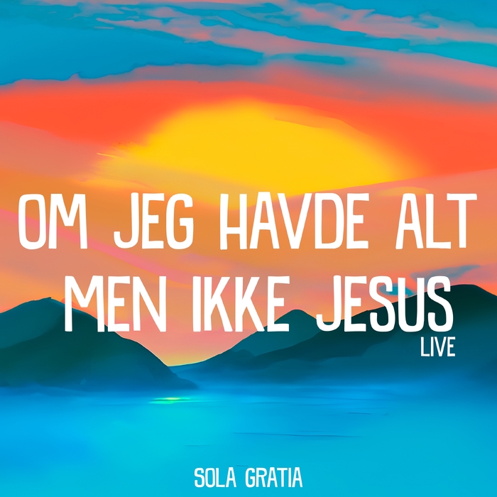 Om Jeg Havde Alt Men Ikke Jesus ,  Live ,  199538042504