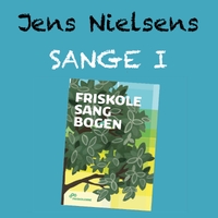 Jens Nielsens sange i Friskolesangbogen ,  ,  199350350894