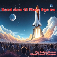 Send dem til Mars lige nu ,  ,  199066927731