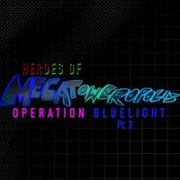 Heroes of Megatoweropolis Operation Bluelight, Pt. 2 (Original Video Game Soundtrack) ,  ,  5056760522080