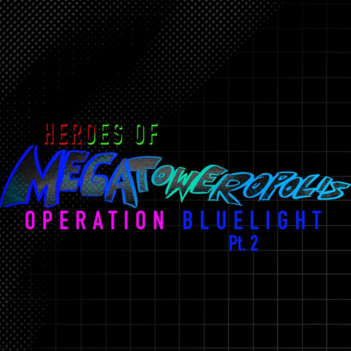 Heroes of Megatoweropolis Operation Bluelight, Pt. 2 (Original Video Game Soundtrack) ,  ,  5056760522080