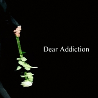 Dear Addiction ,  ,  885288187359